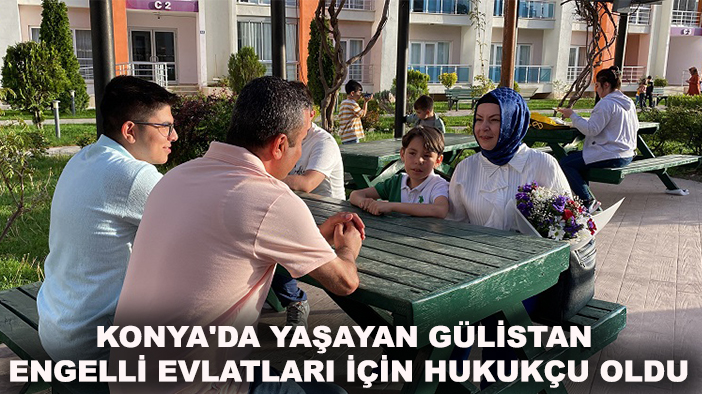 Konya'da yaşayan Gülistan, engelli evlatları için hukukçu oldu