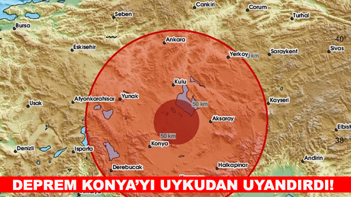 Son Dakika! Deprem Konya’yı uykudan uyandırdı!