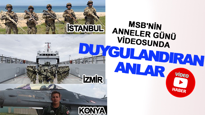MSB'nin Anneler Günü videosunda Konya'dan duygulandıran anlar