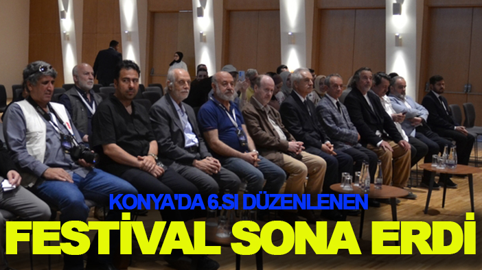 Konya'da 6.sı düzenlenen festival sona erdi
