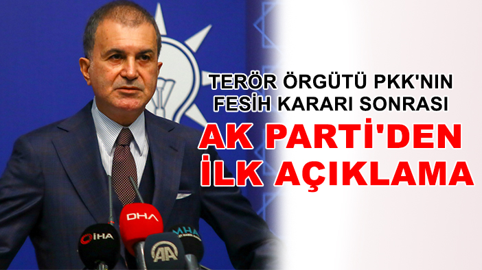 Terör örgütü PKK'nın fesih kararı sonrası AK Parti'den ilk açıklama!