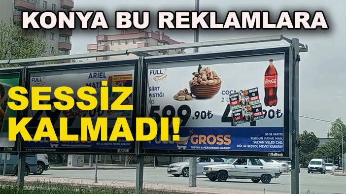Konya bu reklamlara sessiz kalmadı!