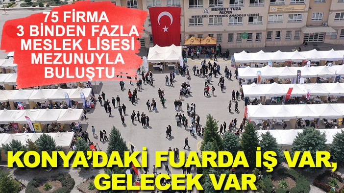 Konya’daki fuarda iş var, gelecek var: 2. kez kapılarını açtı