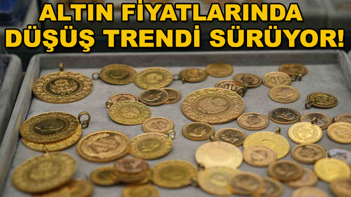 Altın fiyatlarında düşüş trendi sürüyor!
