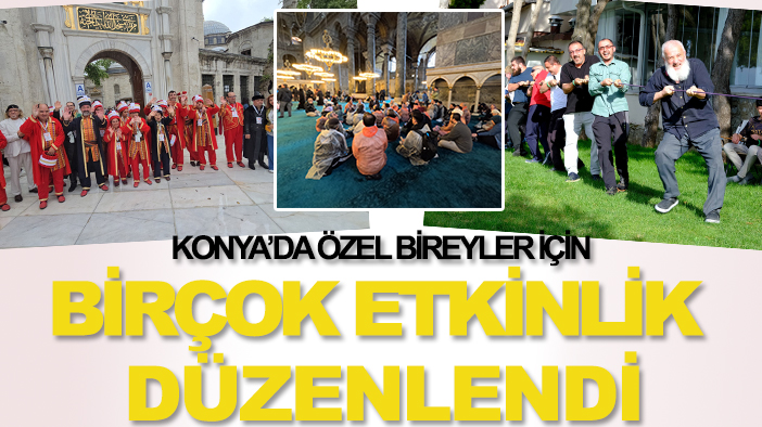 Konya’da özel bireyler için dolu dolu bir hafta