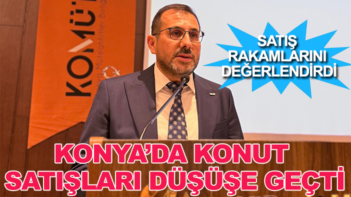 Konya’da konut satışları düşüşe geçti: İşte Başkan Bulut'tan konut satış rakamları değerlendirmesi