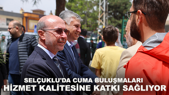 Selçuklu'da cuma buluşmaları hizmet kalitesine katkı sağlıyor
