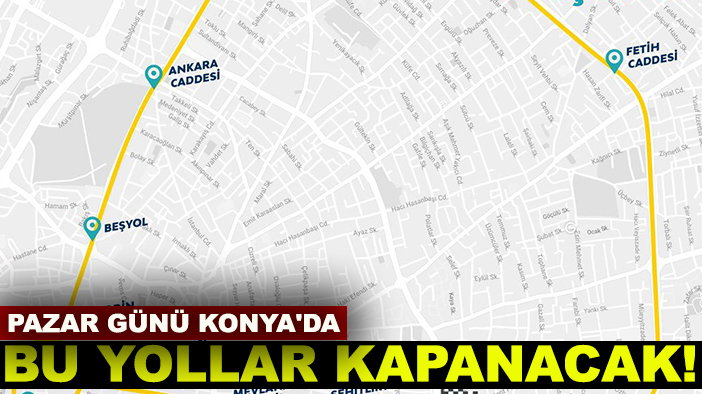 Pazar günü Konya'da bu yollar kapanacak!