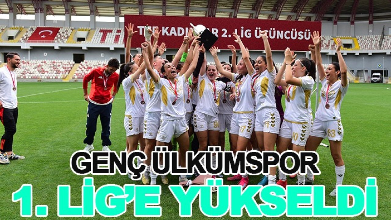 Genç Ülkümspor 1. Lig'e yükseldi