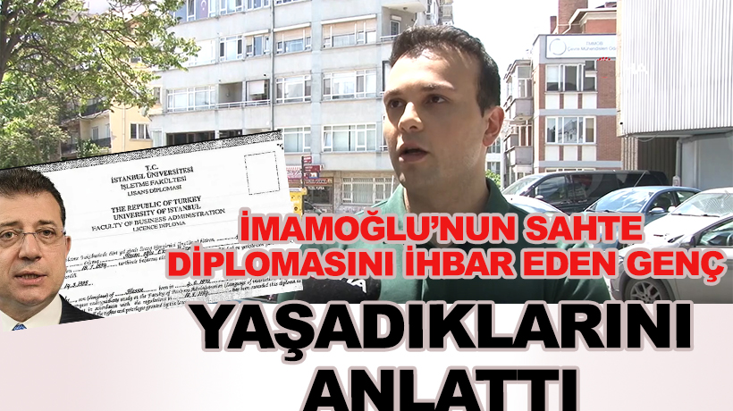 İmamoğlu’nun diplomasının sahte olduğunu ihbar eden genç: Sokağa dökülen gençlerin de hakkını korudum