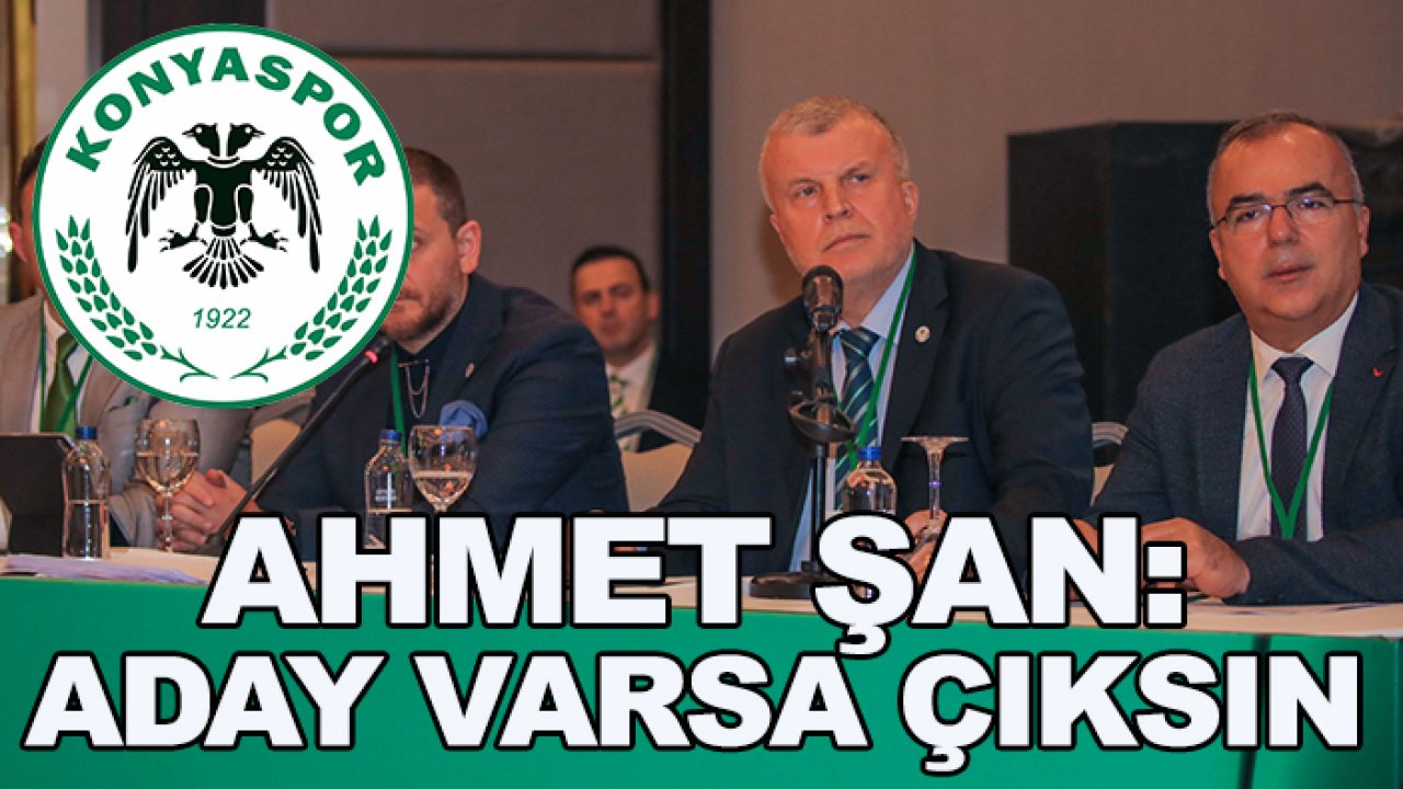 Ahmet Şan: Aday varsa kendisini tanıtsın