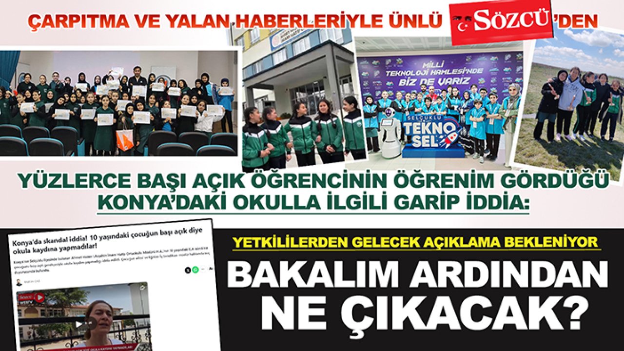 Yine imam hatipleri hedef alan Sözcü'den Konya'daki okulla ilgili bir garip haber!