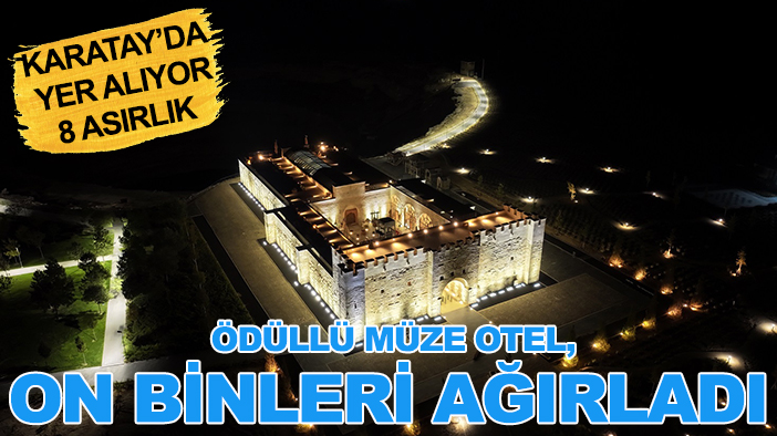 Karatay'da yer alıyor, 8 asırlık:  Ödüllü müze otel on binleri ağırladı