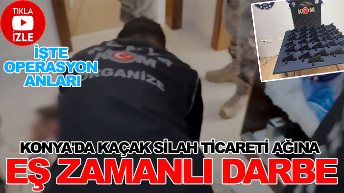 Konya'da kaçak silah ticareti ağına eş zamanlı darbe: Tek tek yakalandılar