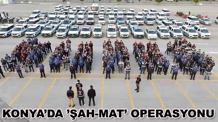 Konya’da ’Şah-Mat’ operasyonu: 21 tutuklama, 74 mağdur kurtarıldı