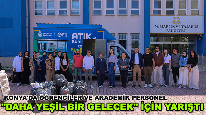 Konya'da öğrenciler ve akademik personel "daha yeşil bir gelecek" için yarıştı