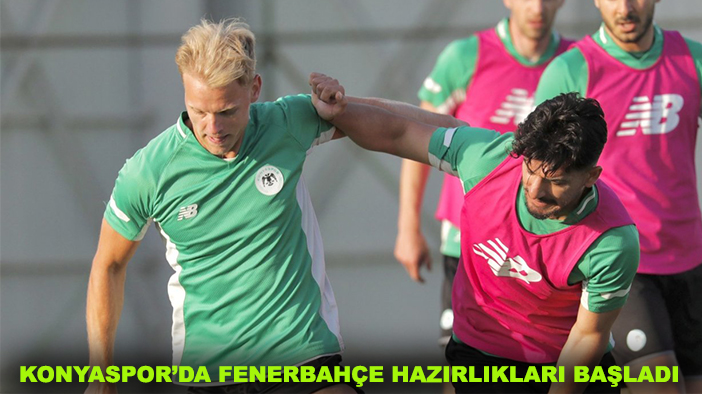 Konyaspor’da Fenerbahçe hazırlıkları başladı