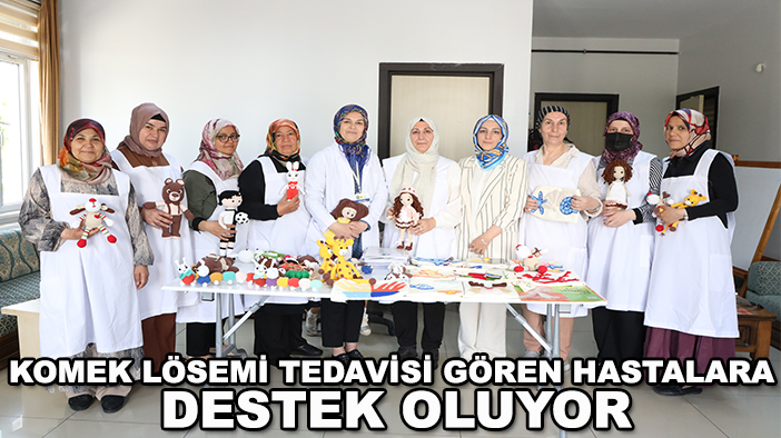 KOMEK, lösemi tedavisi gören hastalara destek oluyor