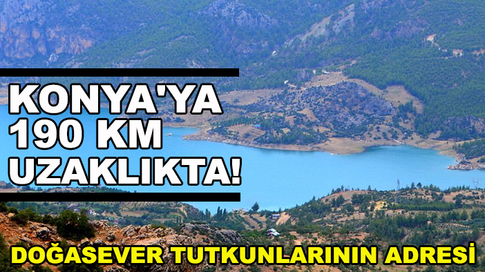 Konya'ya 190 km uzaklıkta! Doğasever tutkunlarının adresi