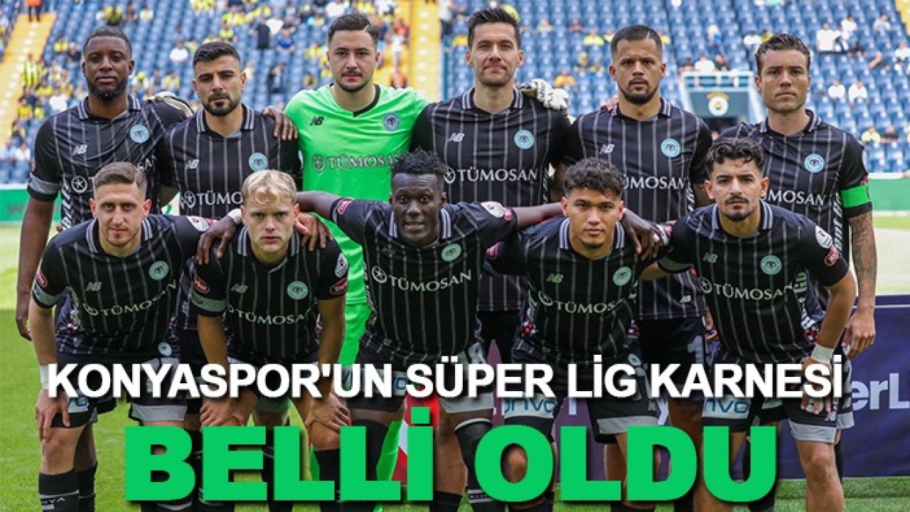 Konyaspor'un Süper Lig karnesi belli oldu