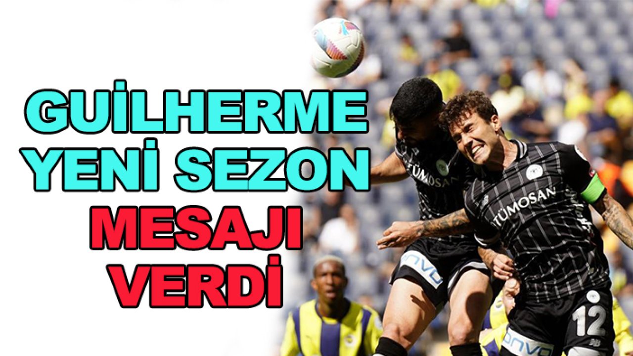 Guilherme yeni sezon mesajı verdi