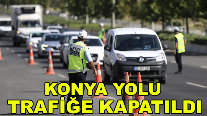 Kara yolları duyurdu: Konya yolu trafiğe kapatıldı