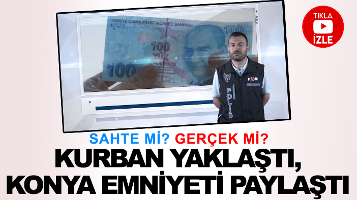 Sahte mi? Gerçek mi? Kurban yaklaştı, Konya Emniyeti paylaştı