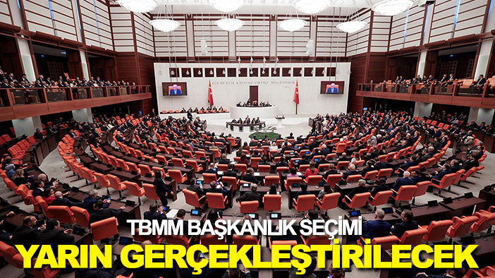 TBMM Başkanlık seçimi yarın gerçekleştirilecek