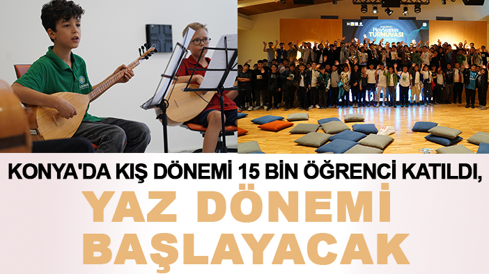Konya'da kış dönemi 15 bin öğrenci katıldı, yaz dönemi başlayacak