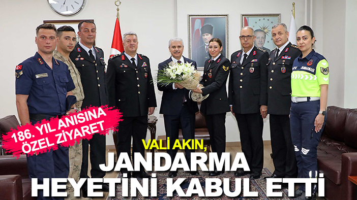 186. yıl anısına özel ziyaret: Vali Akın, jandarma heyetini kabul etti