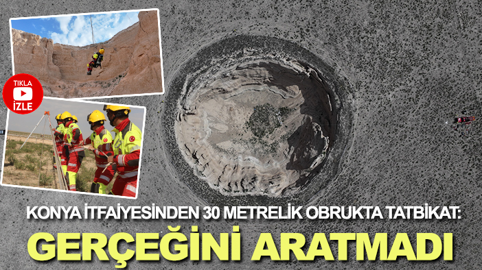 Konya İtfaiyesinden 30 metrelik obrukta tatbikat: Gerçeğini aratmadı