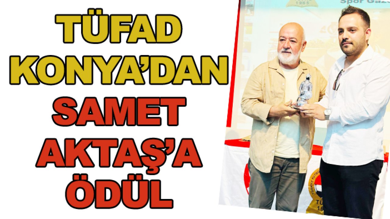 TÜFAD Konya'dan Samet Aktaş’a ödül