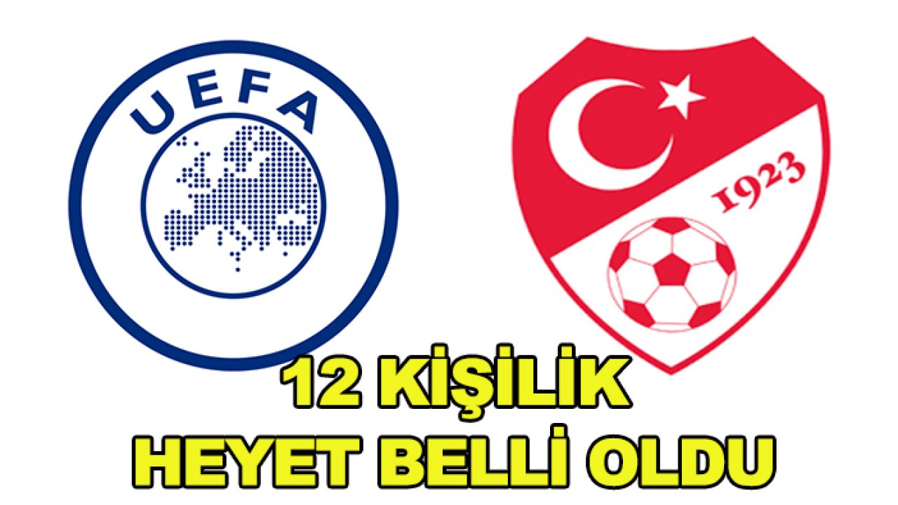Türkiye'yi UEFA'da 12 kişi temsil edecek