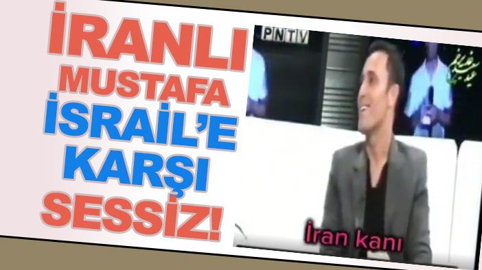İranlı Mustafa (Sandal), İsrail'in İran'a saldırıları karşısında sessiz!