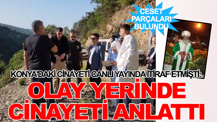 Konya'daki cinayeti canlı yayında itiraf etmişti: Olay yerinde cinayeti anlattı