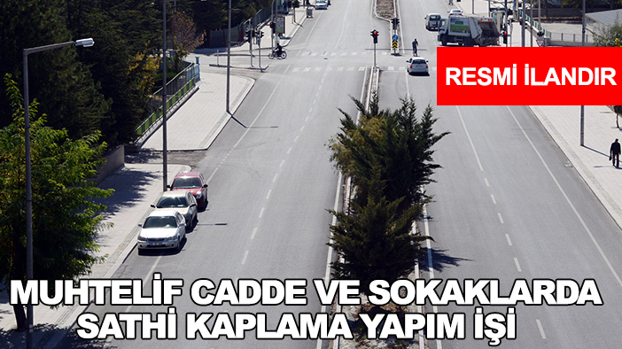 Akşehir Belediyesi Fen İşleri Müdürlüğü muhtelif cadde ve sokaklarda sathi kaplama yapım işi