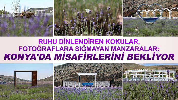 Ruhu dinlendiren kokular, fotoğraflara sığmayan manzaralar: Konya'daki bahçe misafirlerini bekliyor