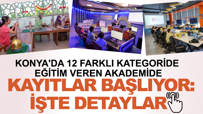 Konya'da 12 farklı kategoride eğitim veren akademide kayıtlar başlıyor: İşte detaylar