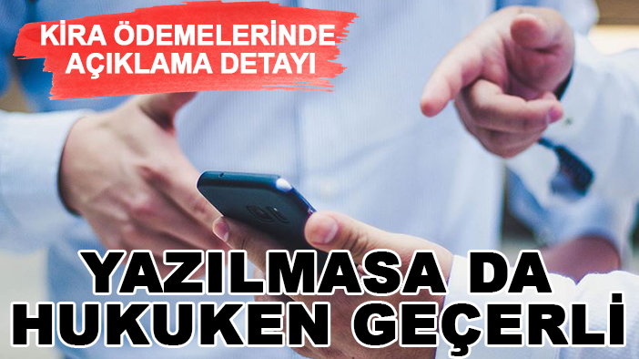 Kira ödemelerinde açıklama detayı: Yazılmasa da hukuken geçerli