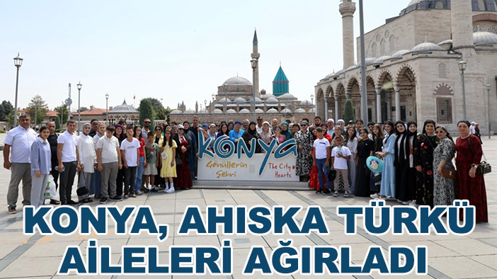 Konya, Ahıska Türkü aileleri ağırladı