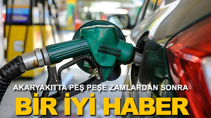 Akaryakıtta peş peşe zamlardan sonra bir iyi haber
