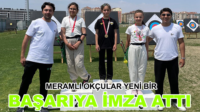 Meramlı okçular yeni bir başarıya imza attı
