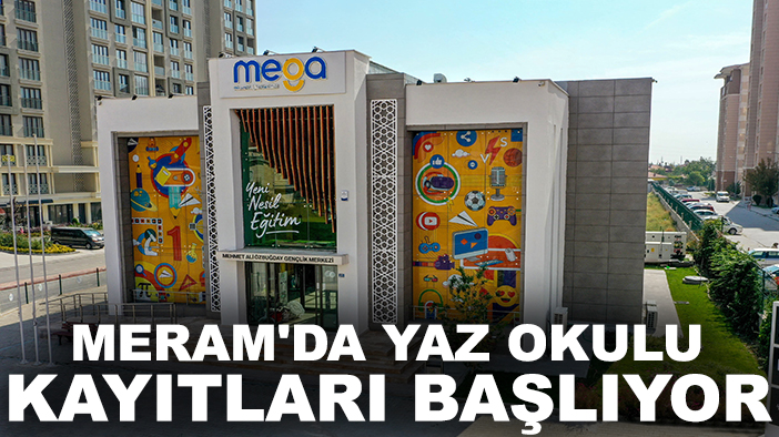 Meram'da yaz okulu kayıtları başlıyor