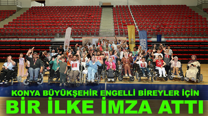 Konya Büyükşehir, engelli bireyler için bir ilke imza attı