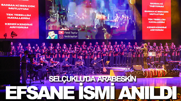 Selçuklu'da arabeskin efsane ismi anıldı