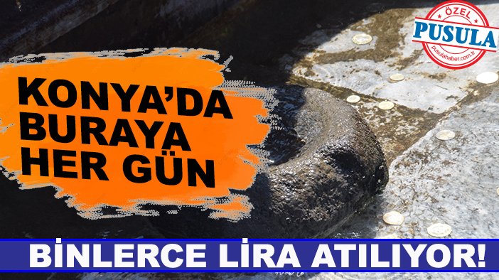 Konya’da buraya her gün binlerce lira atılıyor!