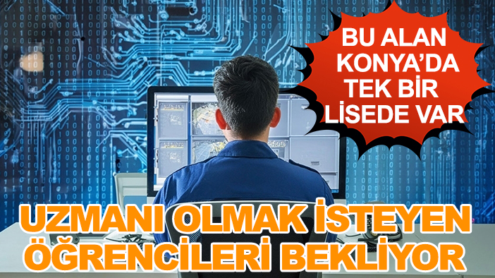 Bu alan Konya'da tek bir lisede var: Hedef uzmanını yetiştirmek