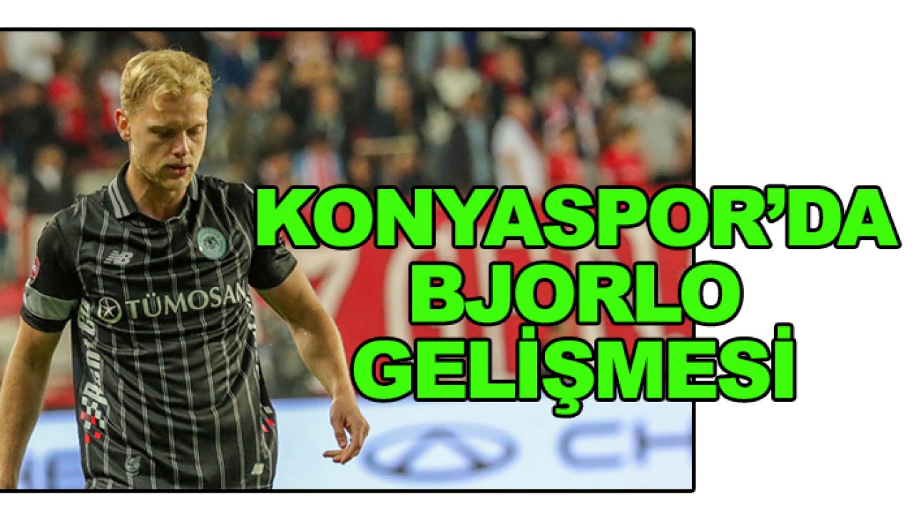 Konyaspor'da Morten Bjorlo gelişmesi