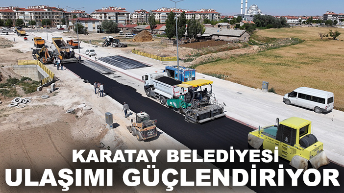 Karatay Belediyesi, Karaaslan’da ulaşımı güçlendiriyor