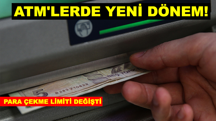ATM'lerde yeni dönem! Para çekme limiti değişti